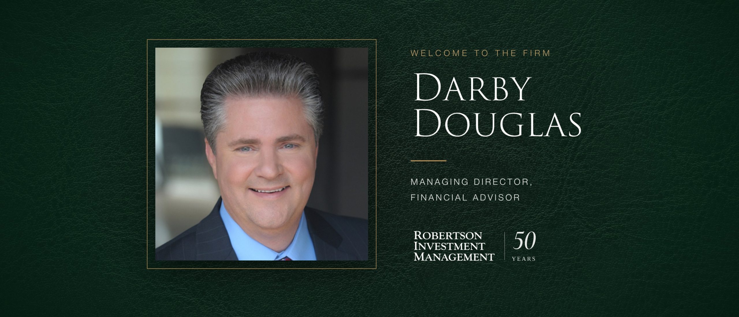 Darby Douglas, Managing Director, Financial Advisor, Robertson Investment Management